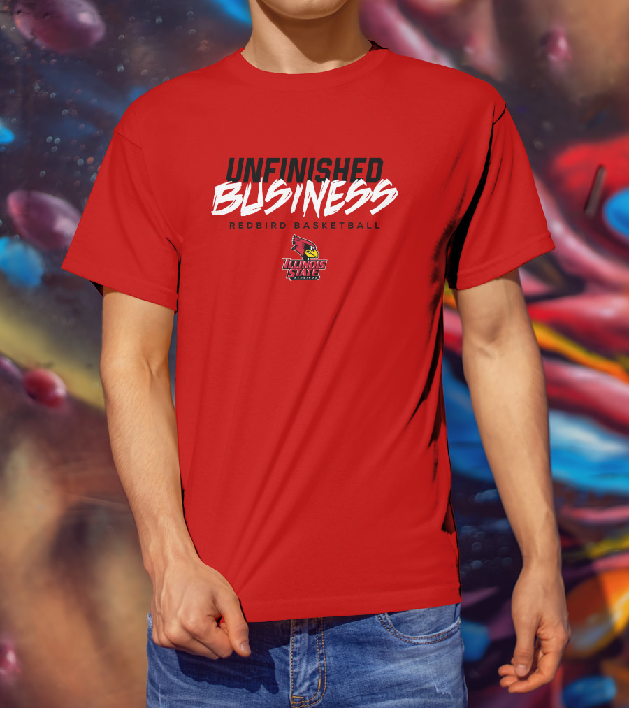 UNFINISHED BUSINESS Redbird Basketball Illinois State T-Shirt