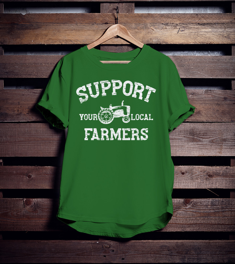 Support Your Local Farmers Tractor Randomthts T-Shirt
