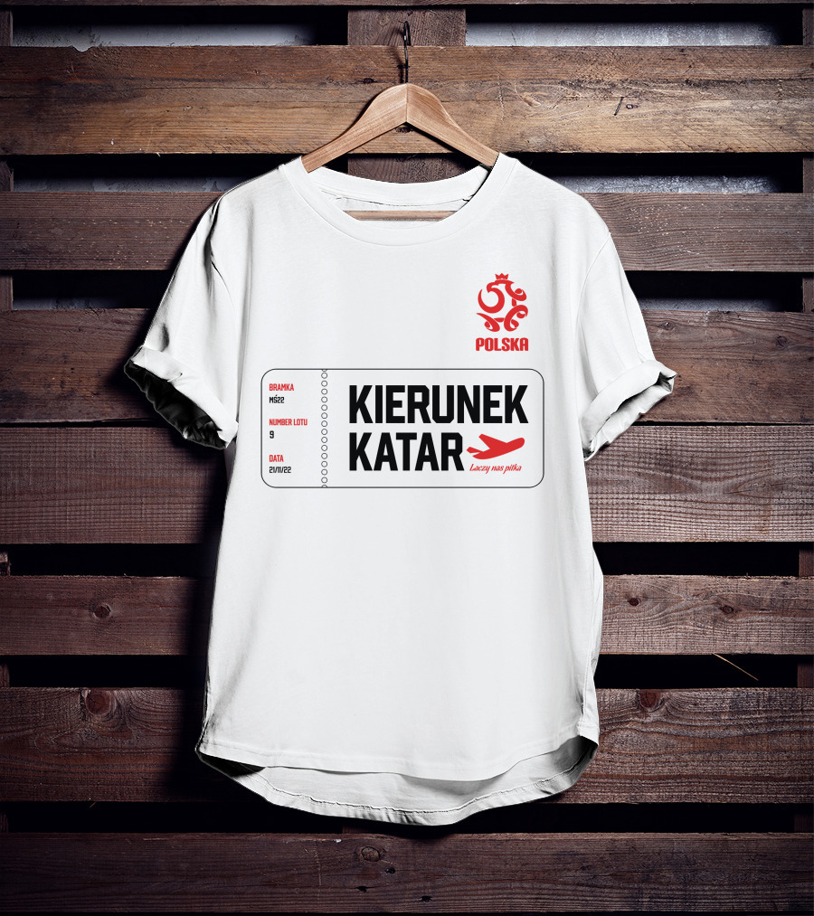 Kierunek Katar Polska 21/11/22 Lot Numer 9 Łączy Nas Piłka Bramka MŚ22 T-Shirt