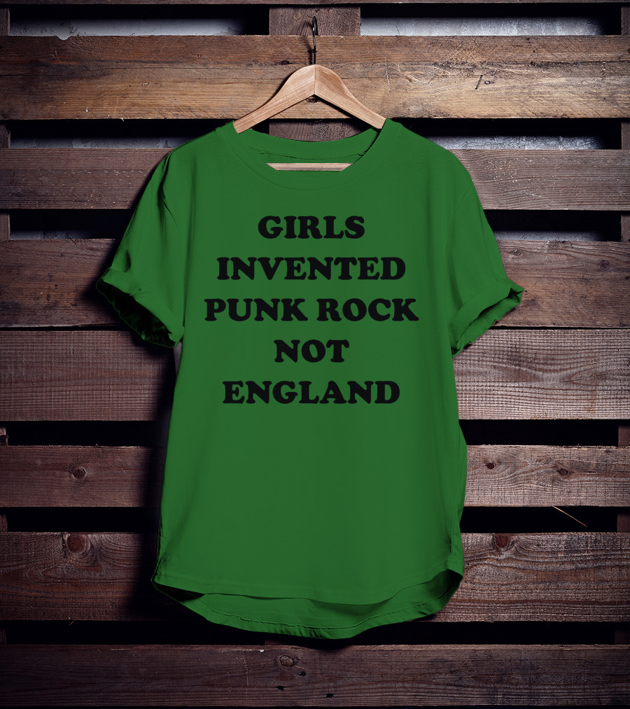 Girls Invented Punk Rock Not England Green Background T-Shirt