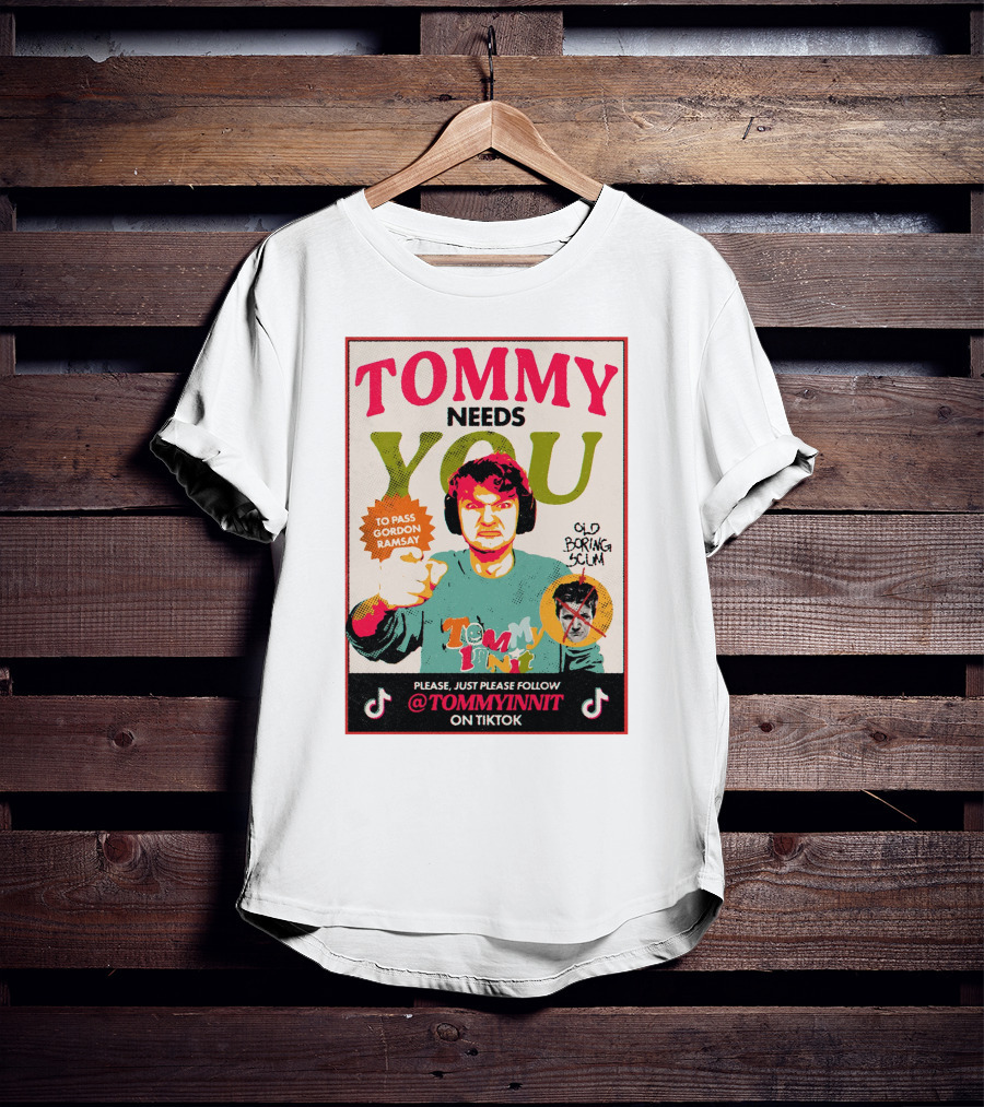 Tommy Needs You To Pass Gordon Ramsay Please Just Please Follow Tommyinnit On Tiktok T-Shirt