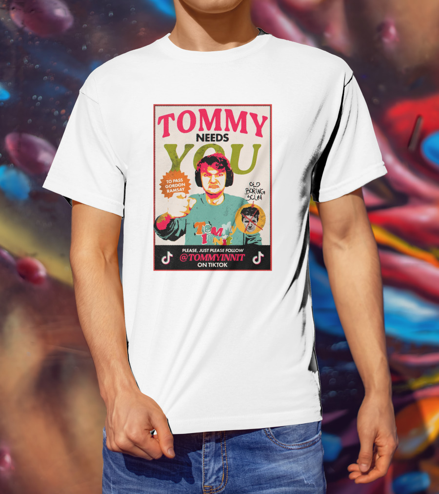 Tommy Needs You To Pass Gordon Ramsay Please Just Please Follow Tommyinnit On Tiktok T-Shirt