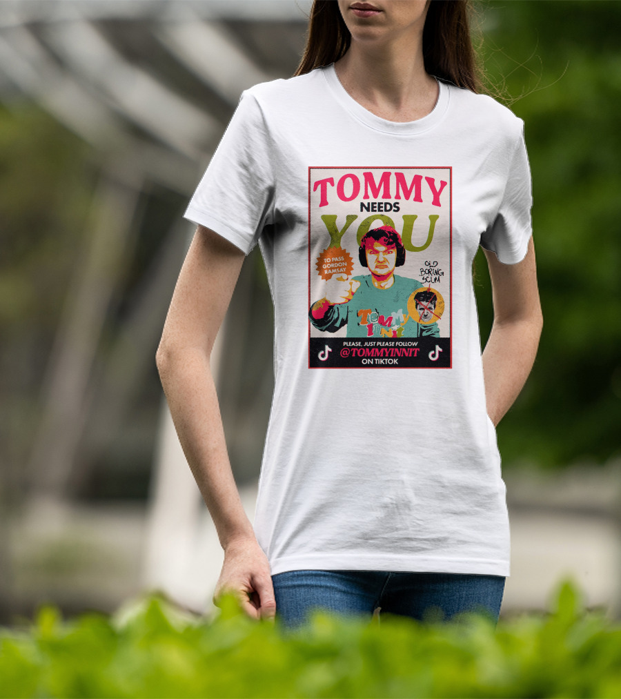 Tommy Needs You To Pass Gordon Ramsay Please Just Please Follow Tommyinnit On Tiktok T-Shirt