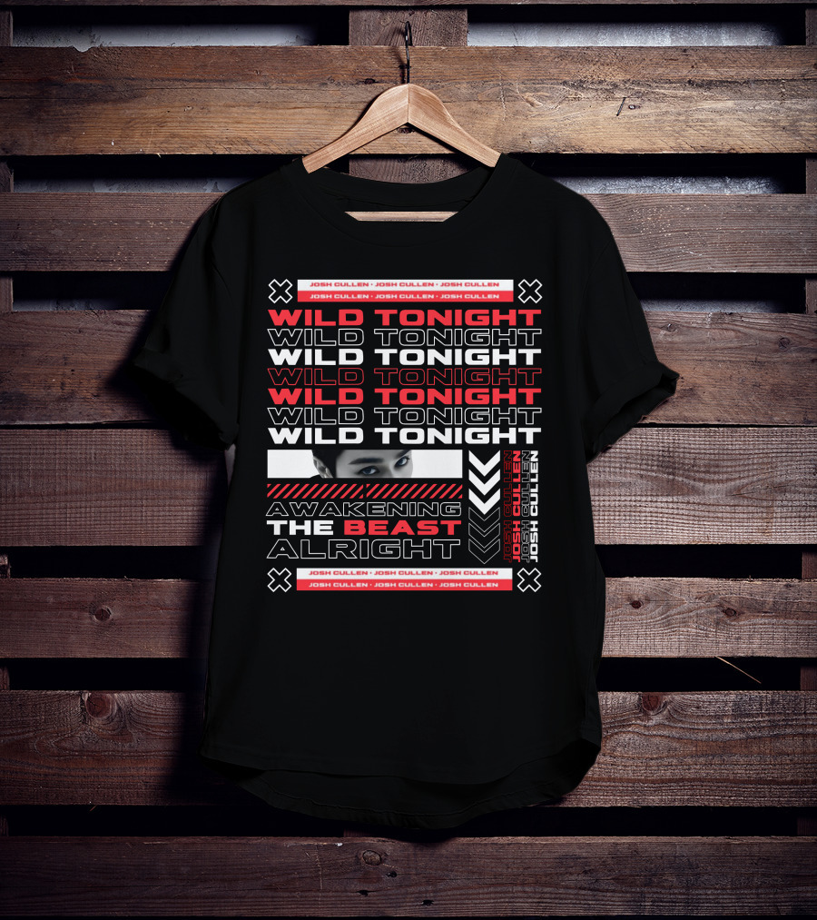 Josh Cullen Wild Tonight Awakening The Beast Alright T-Shirt