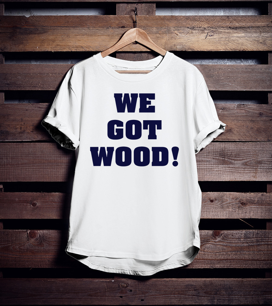Hayden Wesneski We Got Wood Yankees Pitching MLB T-Shirt