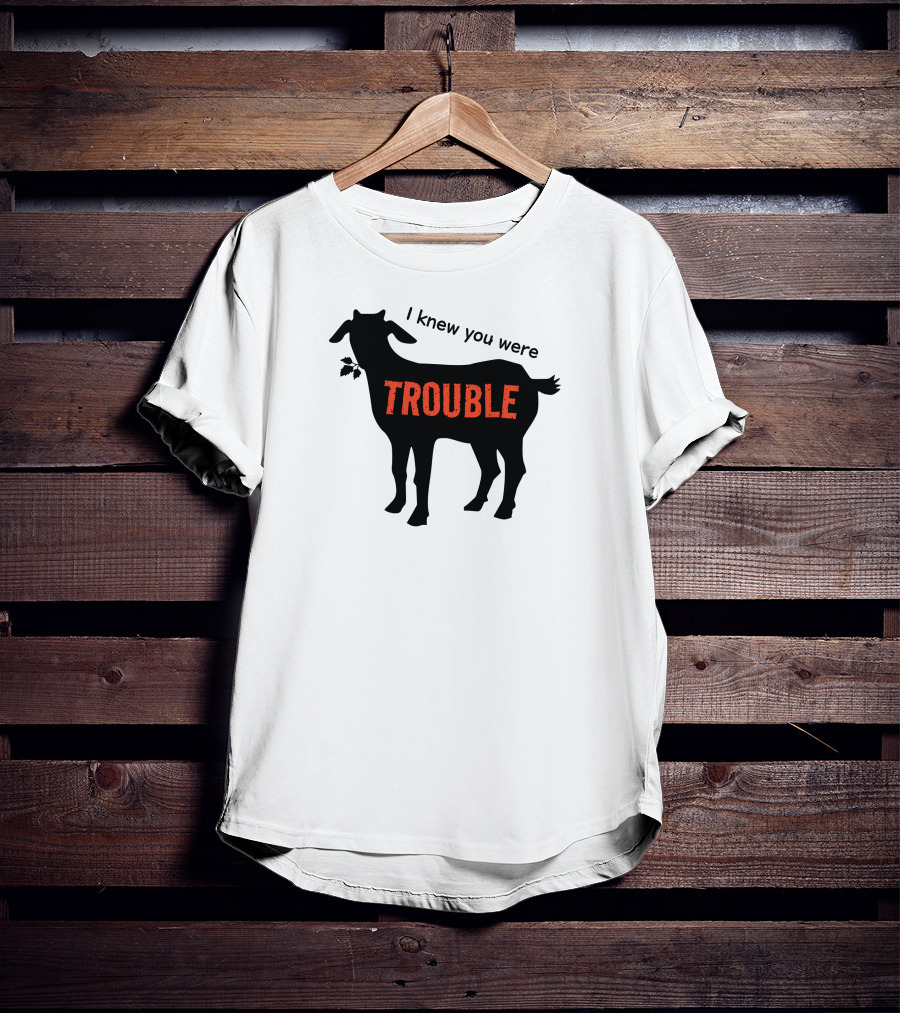 I Knew You Were Trouble Goat T-Shirt