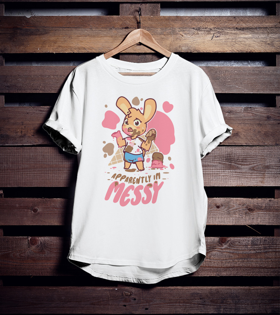 Messy Ice Cream Bunny Adventure - Apparently I'm Messy T-Shirt