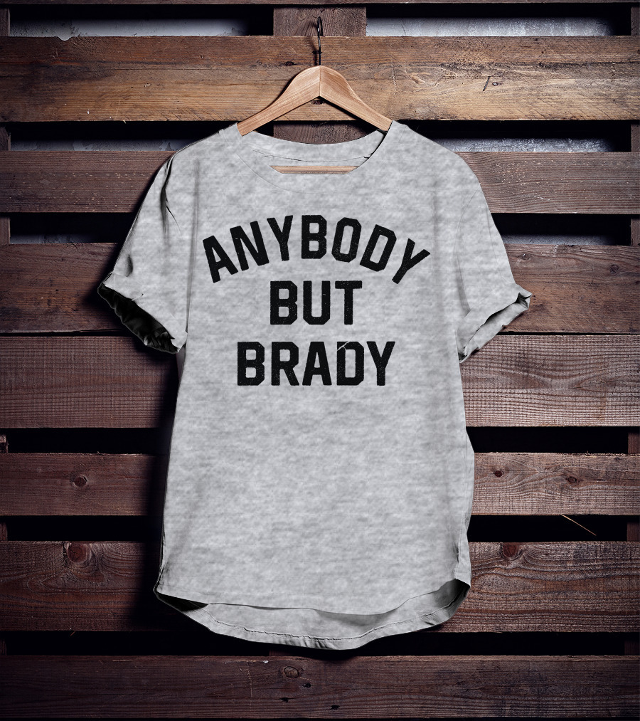 Steel City Shop Anybody But Brady Sports Fan T-Shirt