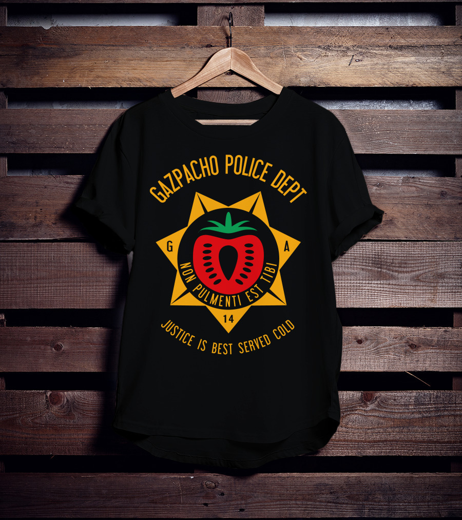 Gazpacho Police Dept Non Pulmenti Est Tibi Justice Is Best Served Cold T-Shirt