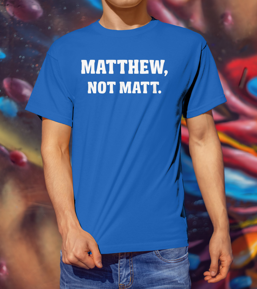 Kelly Stafford Matthew Not Matt T-Shirt