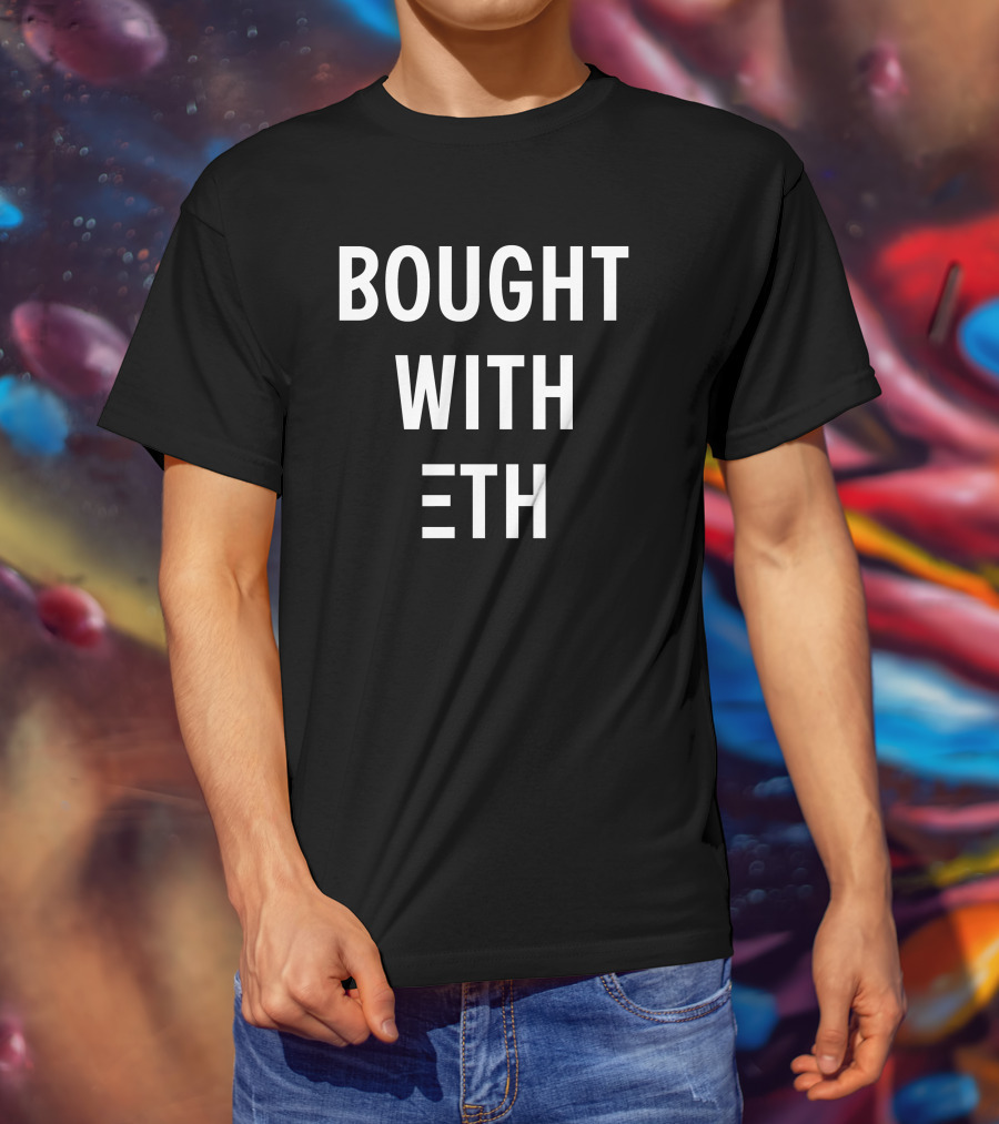 Bought With ETH Cryptocurrency Purchase T-Shirt