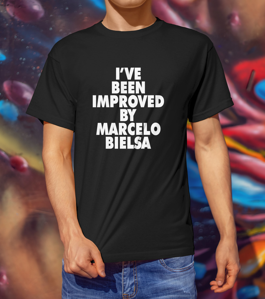 I've Been Improved By Marcelo Bielsa Everpress Merch T-Shirt