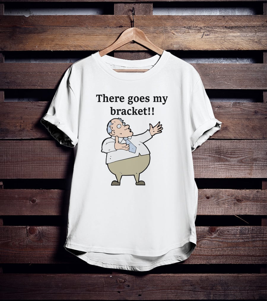 There Goes My Bracket Man Pointing In Shock T-Shirt
