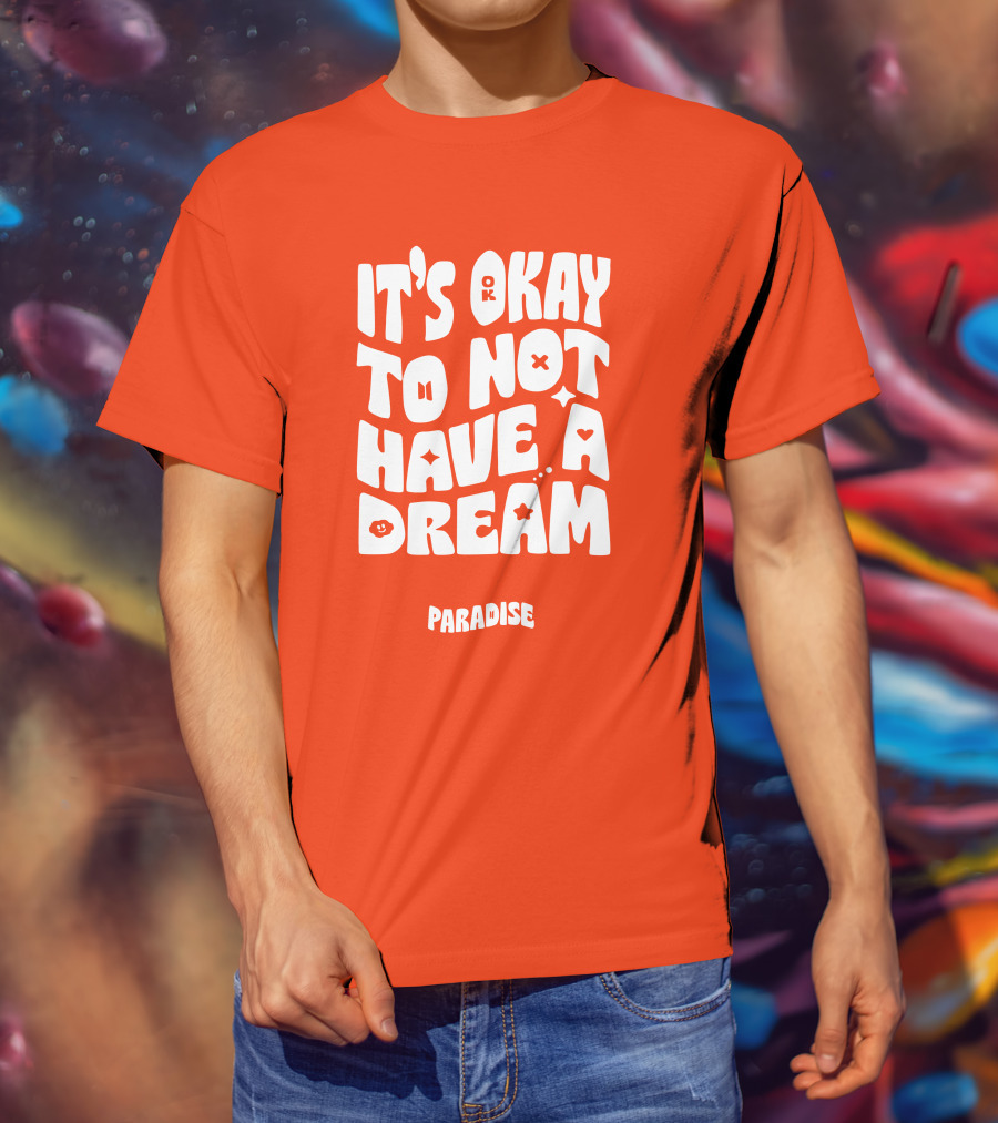 It's Okay To Not Have A Dream Paradise BTS T-Shirt