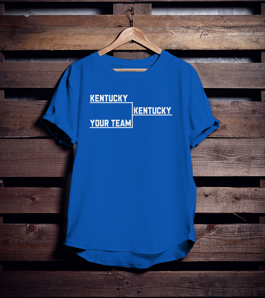 Kentucky Your Team Kentucky Tournament Bracket T-Shirt