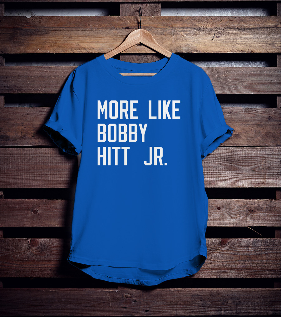 More Like Bobby Hitt Jr Molls T-Shirt
