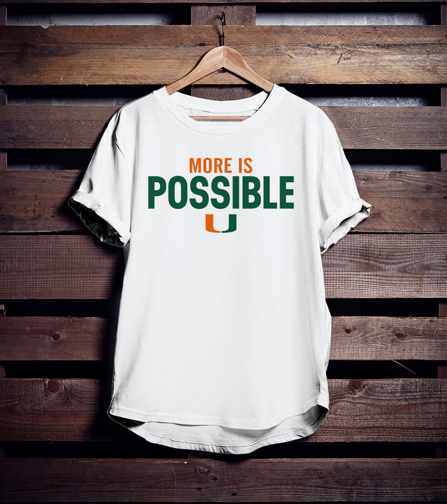 More Is Possible Miami Hurricanes U Basketball T-Shirt