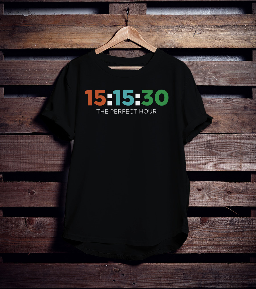 15:15:30 The Perfect Hour T-Shirt