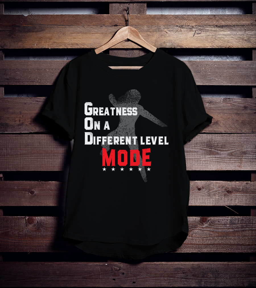 Greatness On A Different Level Mode Dancing T-Shirt