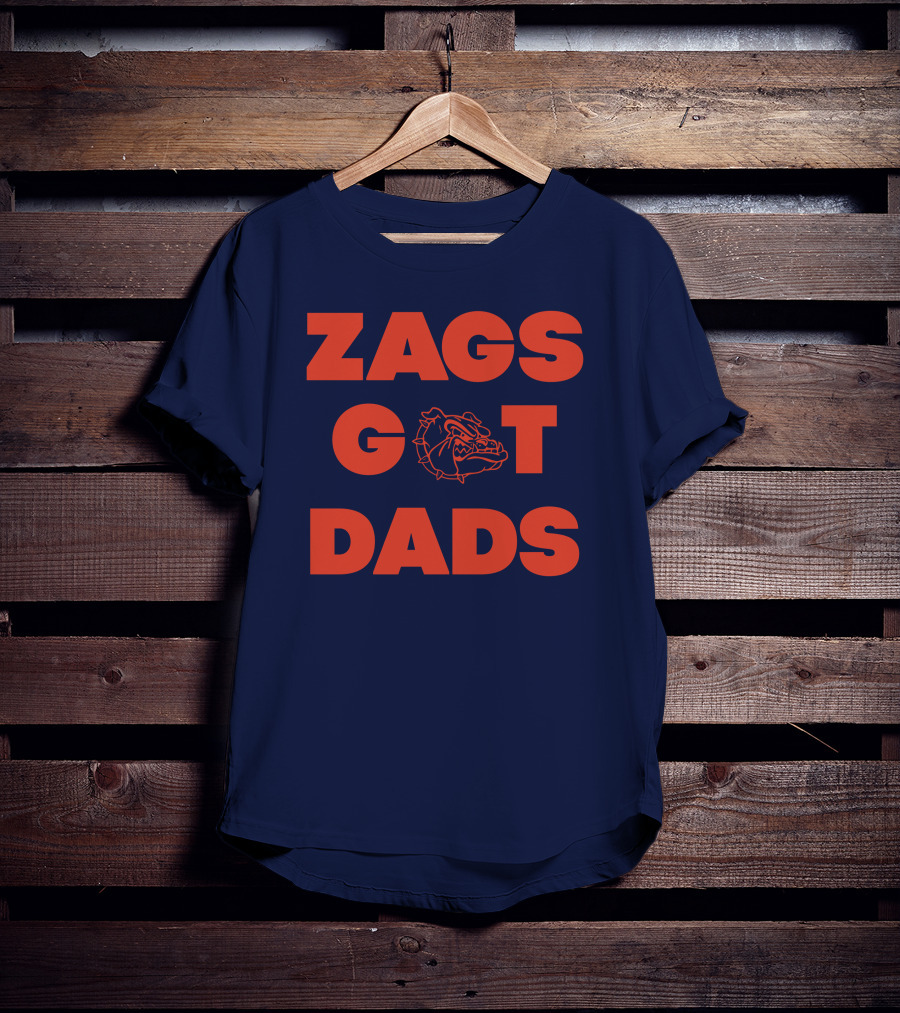 Zags Bulldogs Got Dads Gonzaga Basketball T-Shirt