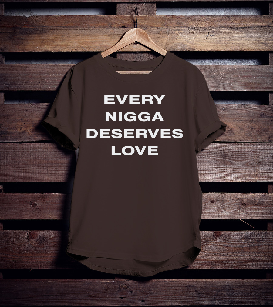 Wealthsquadcj Eth End Every Nigga Deserves Love T-Shirt