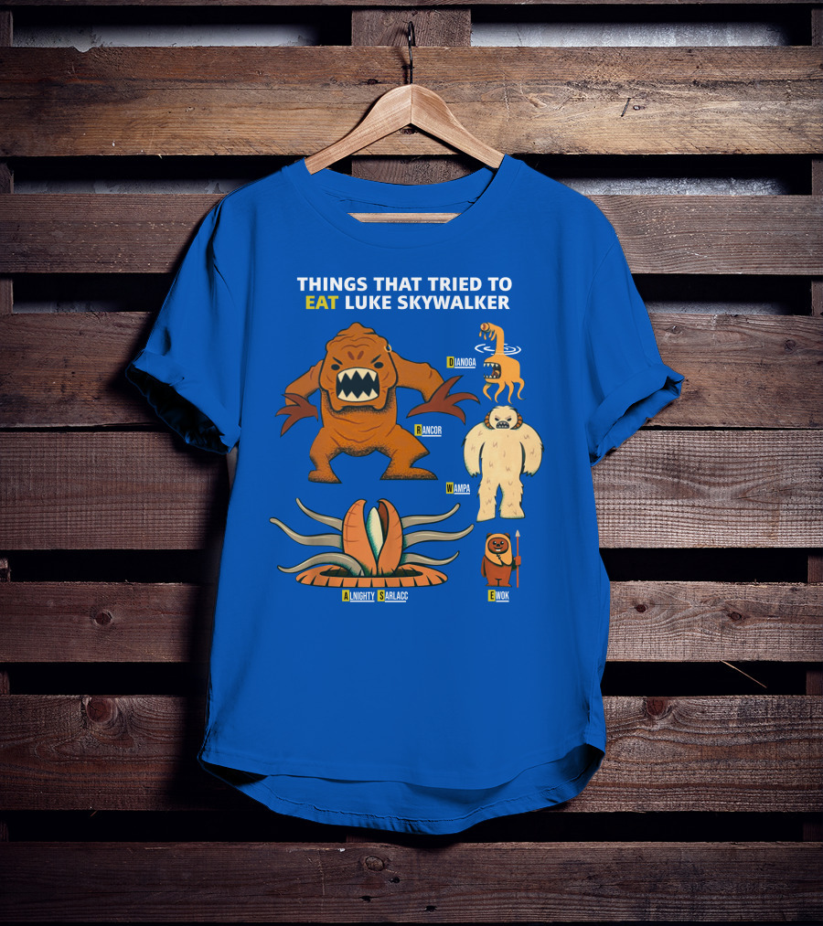 Things That Tried To Eat Luke Skywalker: Rancor, Wampa, Sarlacc, Sando Aqua Monster, Ewok T-Shirt