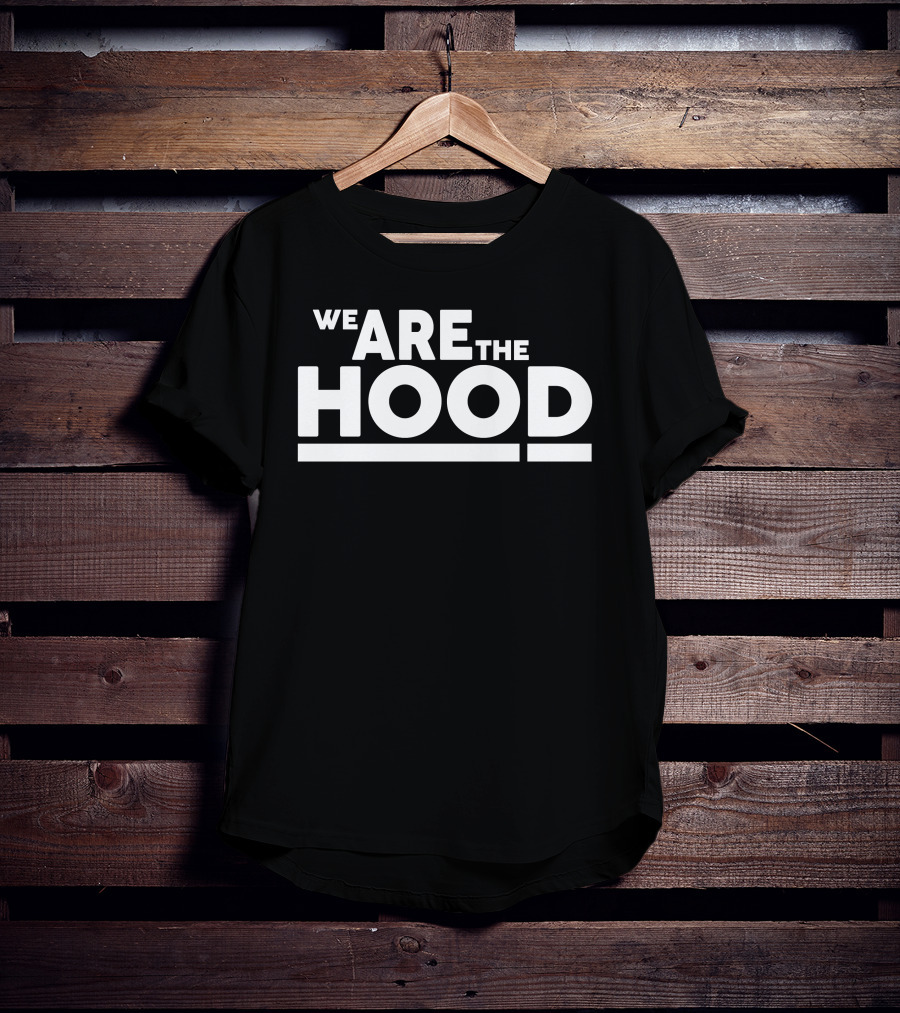 Fully Loaded Clothing Merch We Are The Hood T-Shirt