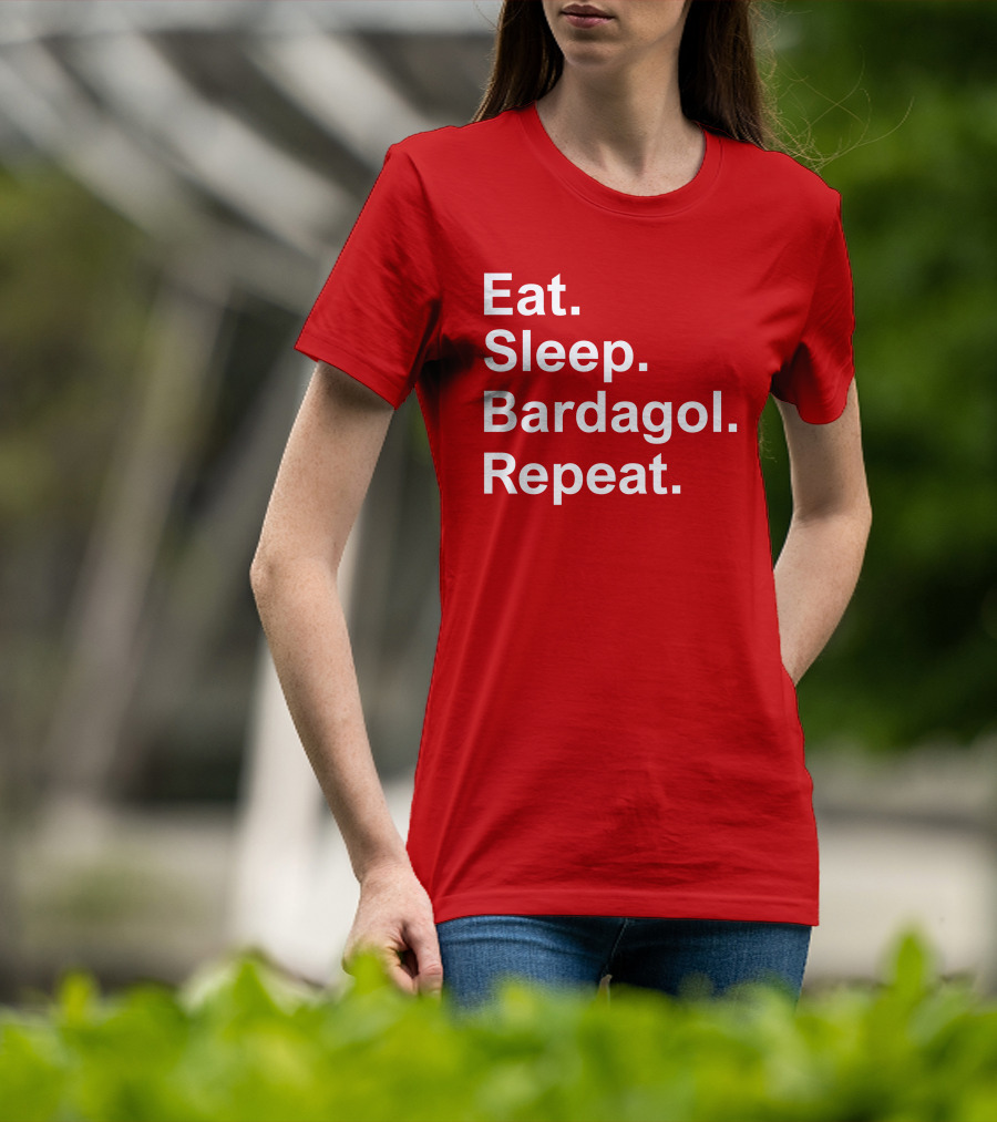 Eat Sleep Bardagol Repeat Annee Monee Shirt Type T-Shirt