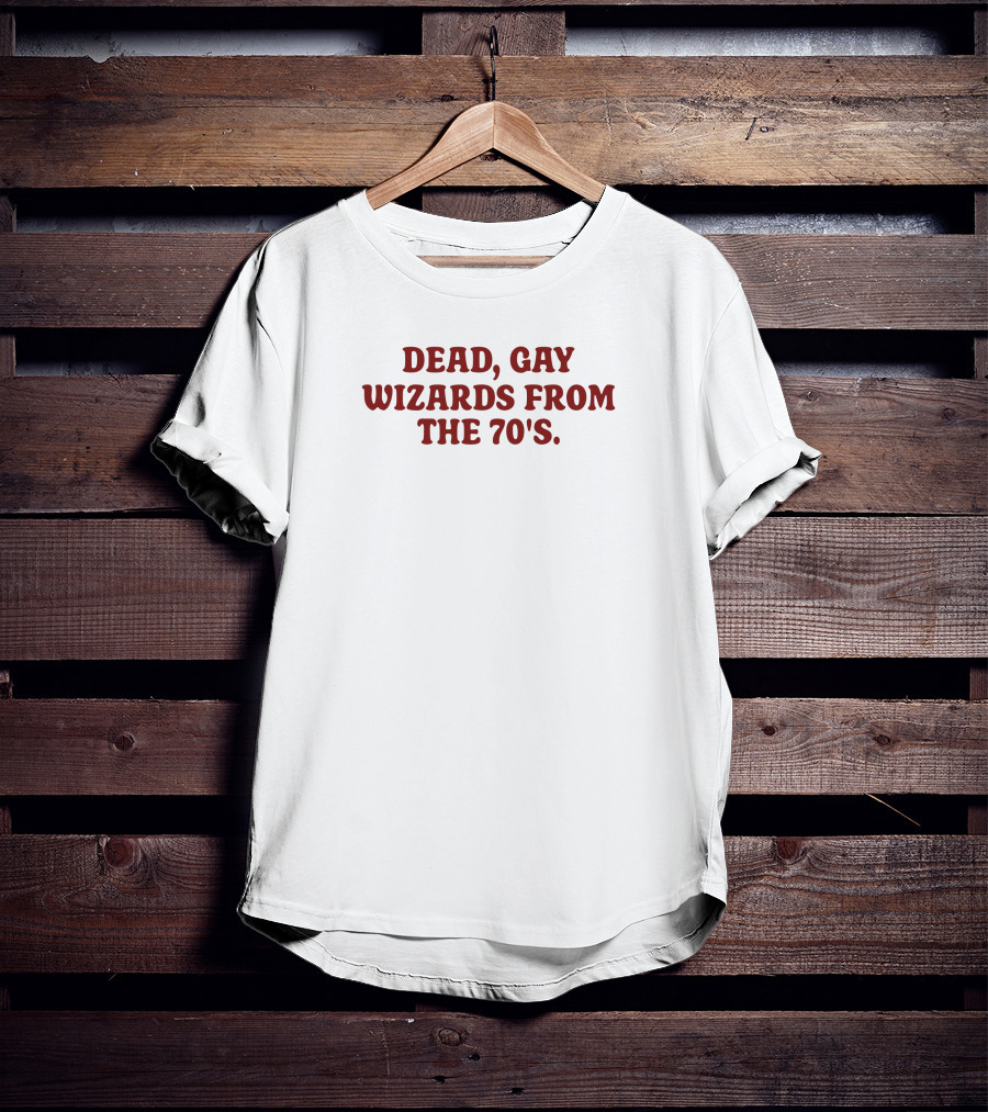 Dead Gay Wizards From The 70’s Plumbella T-Shirt