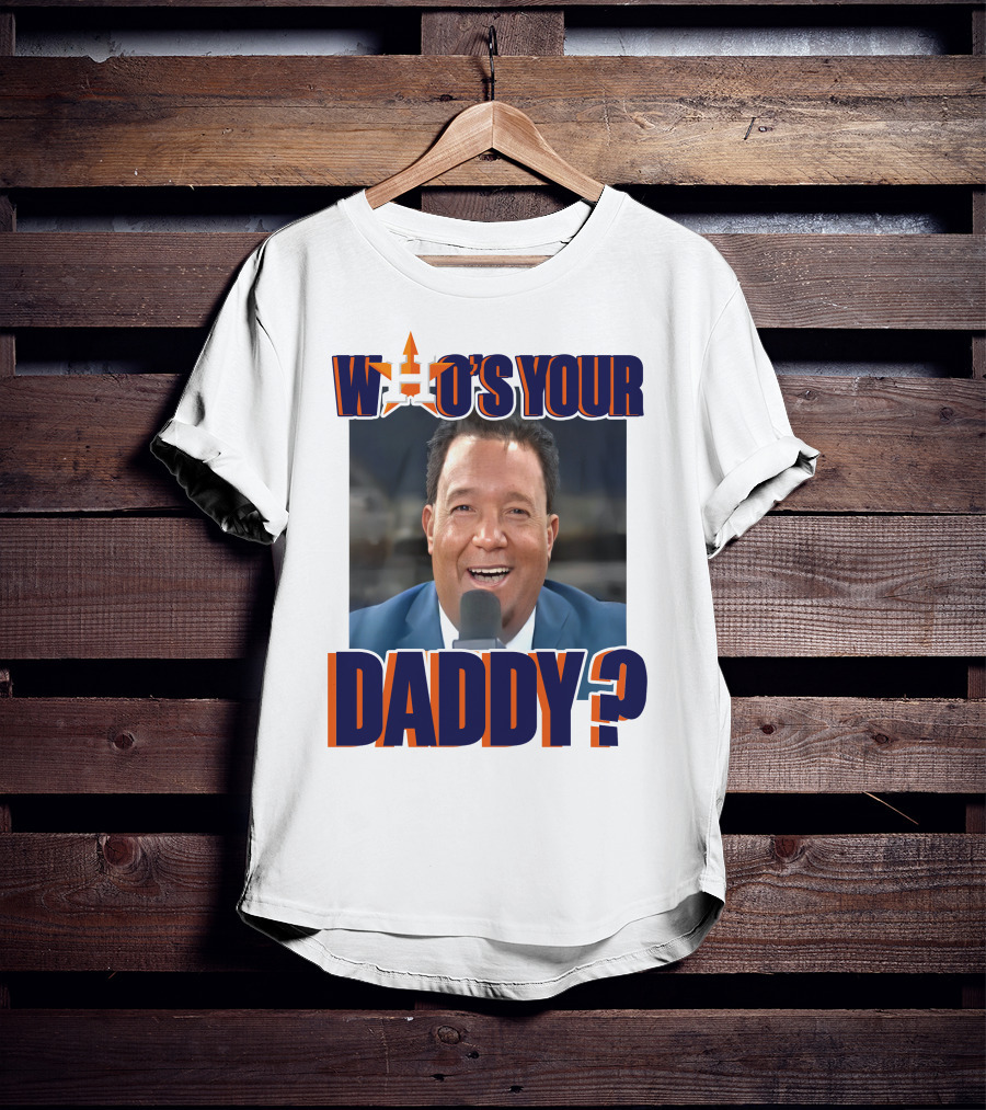 Houston Astros Pedro Martinez Who's Your Daddy? T-Shirt