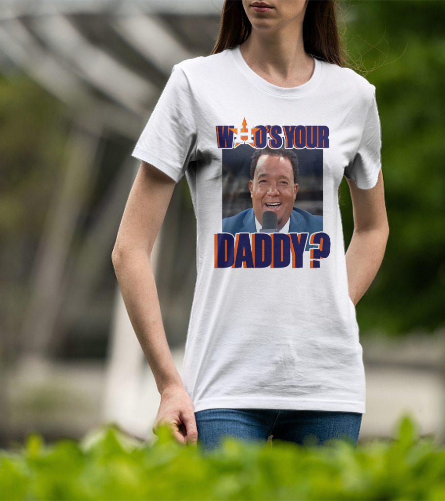Houston Astros Pedro Martinez Who's Your Daddy? T-Shirt