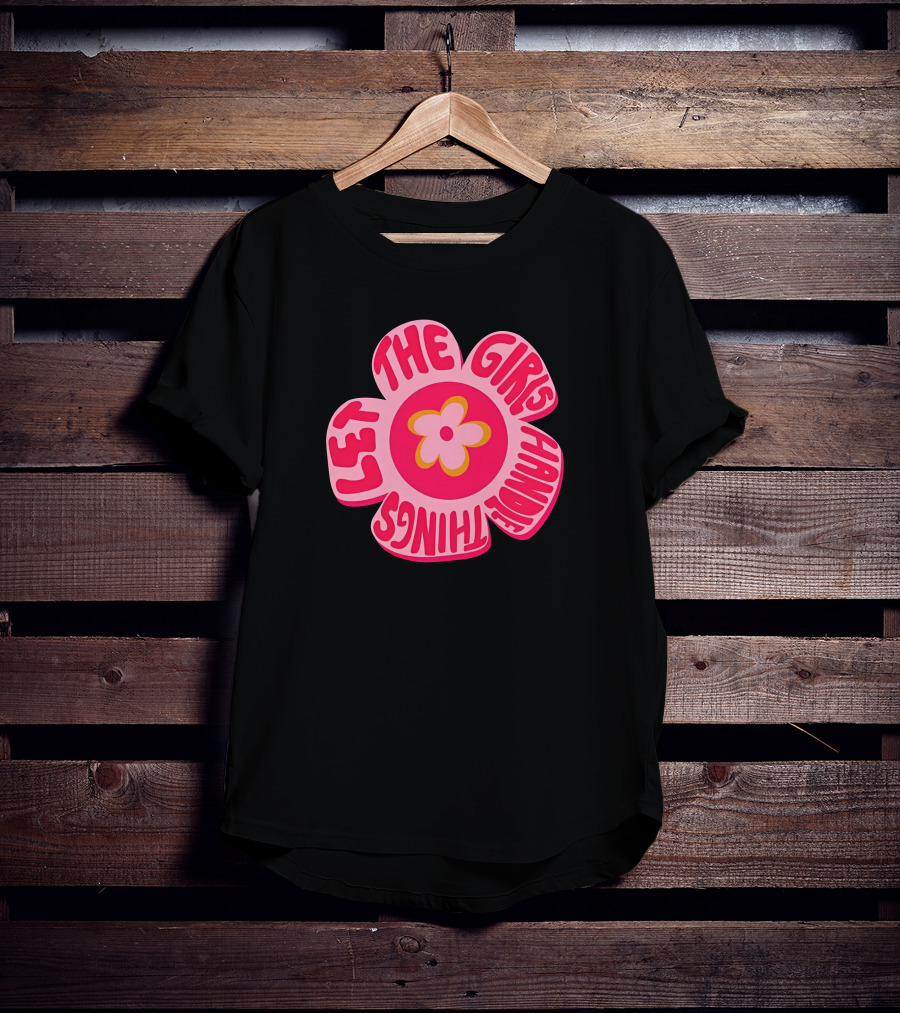 Theemarketingmamí Let The Girls Handle Things Pink Retro Flower T-Shirt