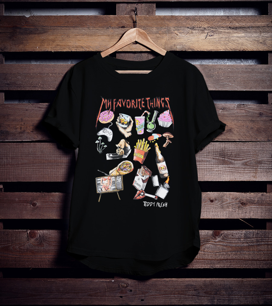 My Favorite Things Teddy Fresh Cupcakes Fries Burgers Mushrooms Television T-Shirt