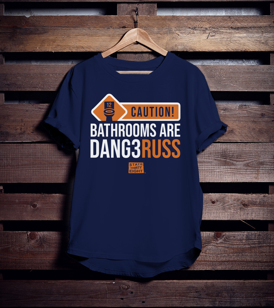 CAUTION Bathrooms Are Dang3Russ State Thirty Eight Football 12 T-Shirt