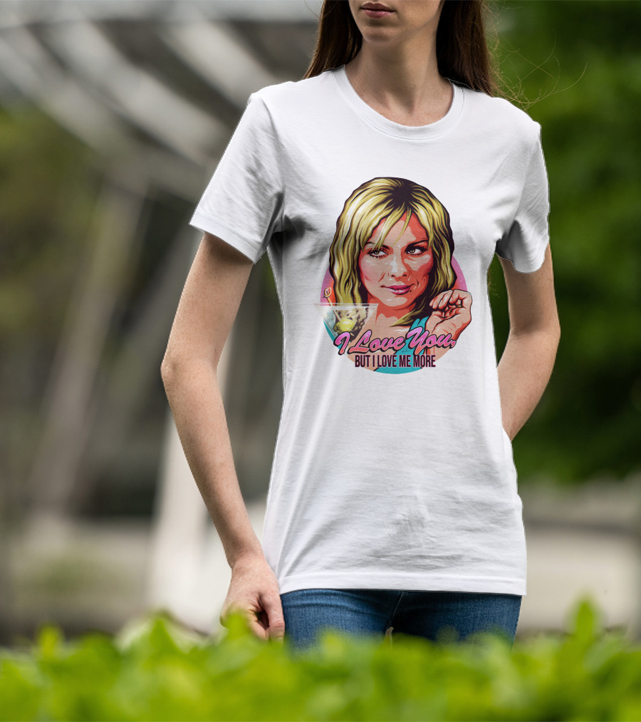 Nordacious Samantha Jones I Love You But I Love Me More Martini T-Shirt