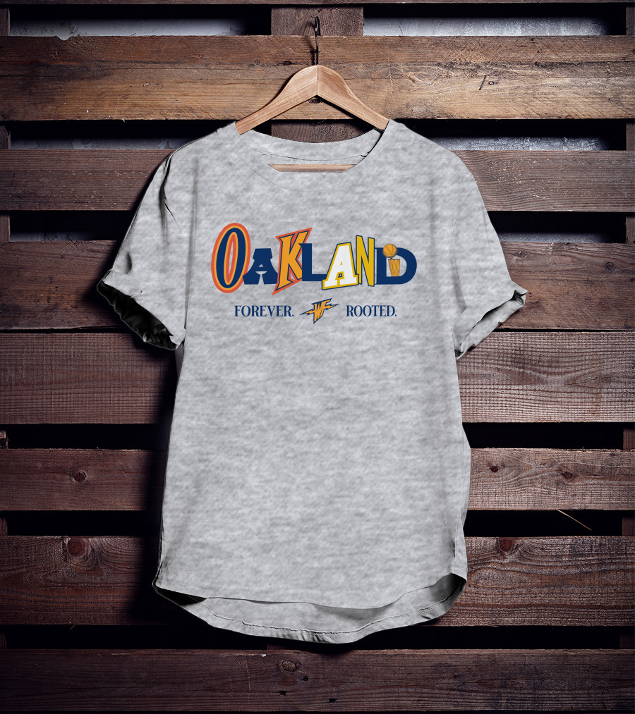 Warriorstalk Oakland Forever Rooted Basketball Theme Mixed Font T-Shirt