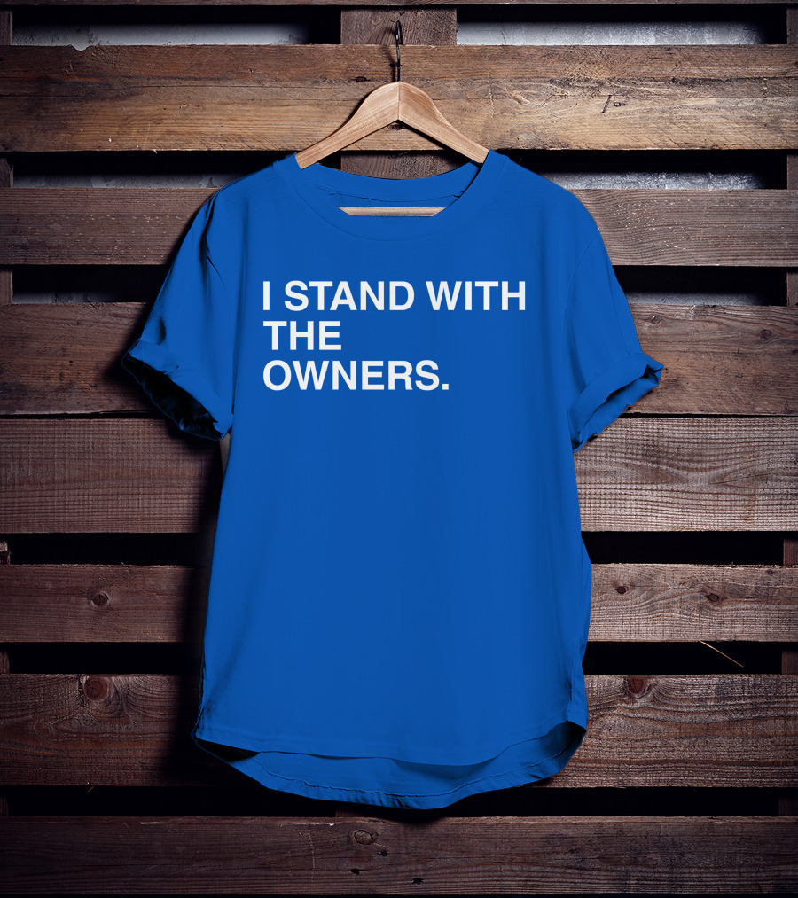 I STAND WITH THE OWNERS Blue T-Shirt