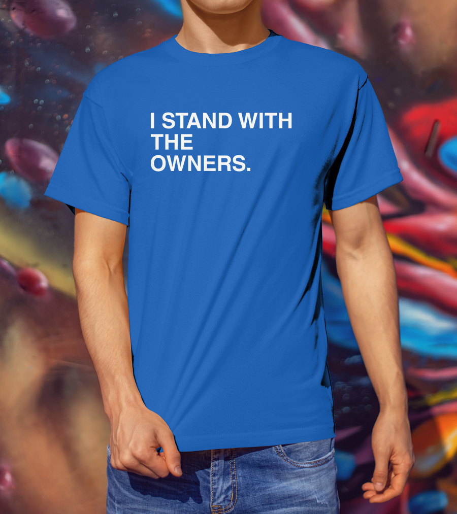 I STAND WITH THE OWNERS Blue T-Shirt