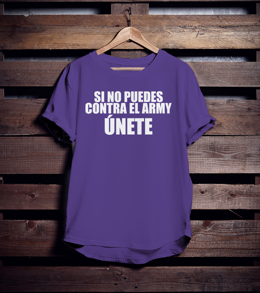 Si No Puedes Contra El Army Únete Bold Statement In White Text T-Shirt