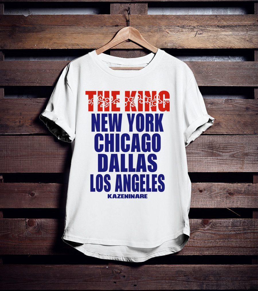 THE KING New York Chicago Dallas Los Angeles Kazeninare T-Shirt