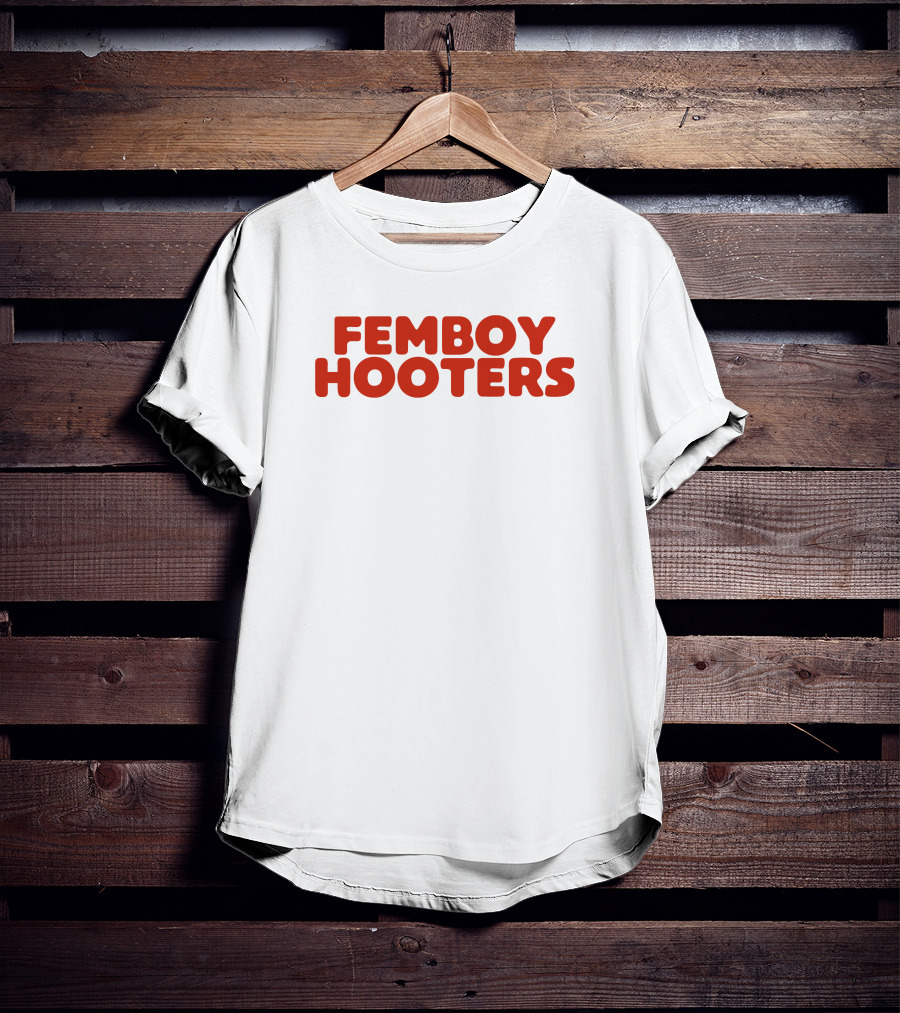 Femboy Hooters T-Shirt