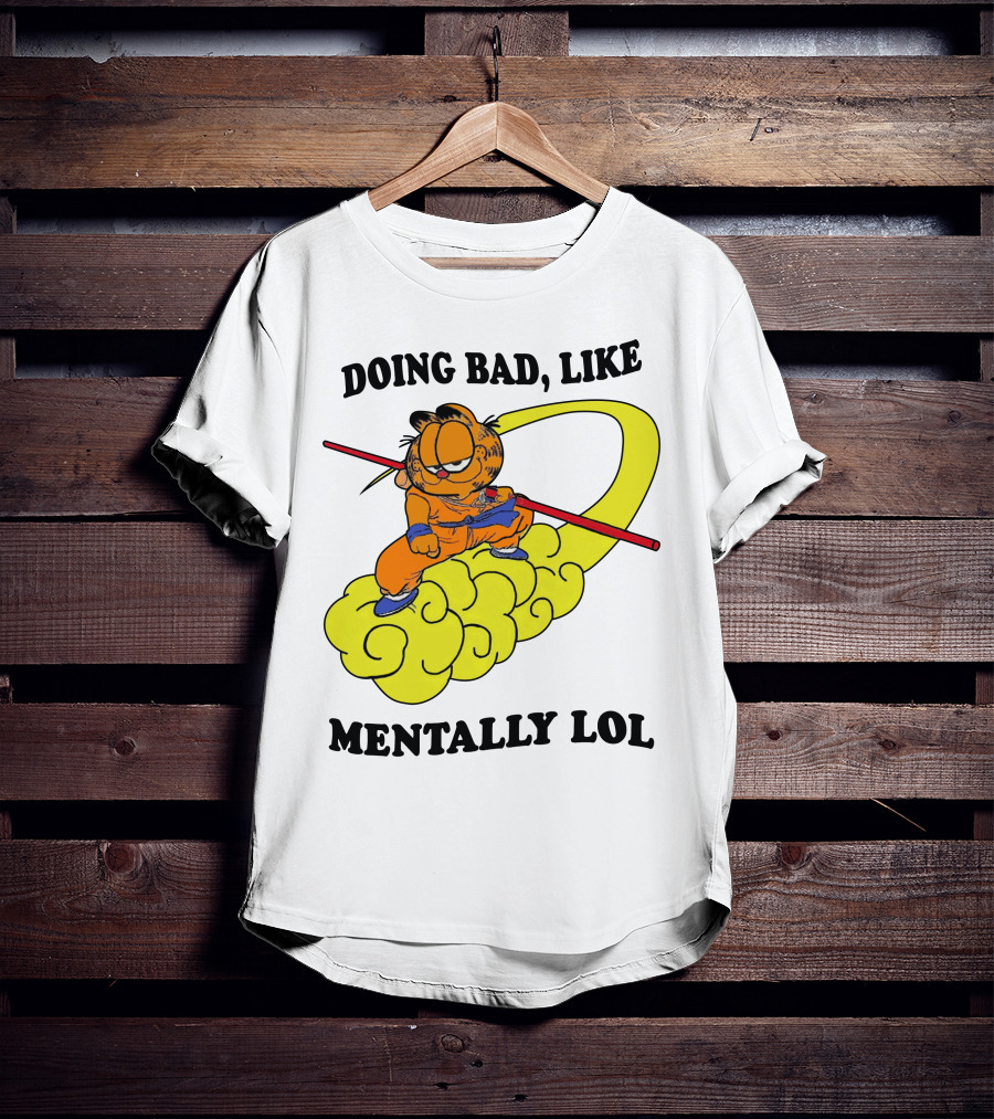 Doing Bad Like Mentally Lol Garfield Meets Dragon Ball Crossover T-Shirt
