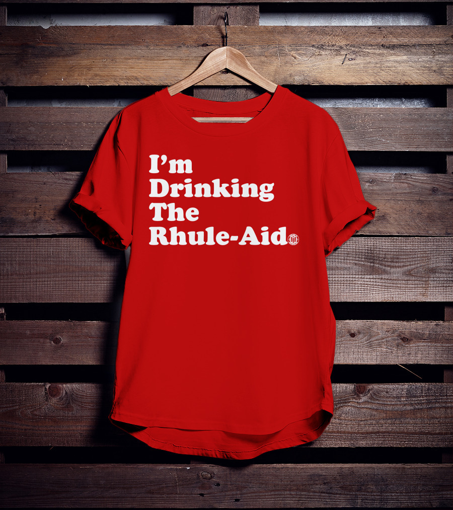 I'm Drinking The Rhule-Aid T-Shirt