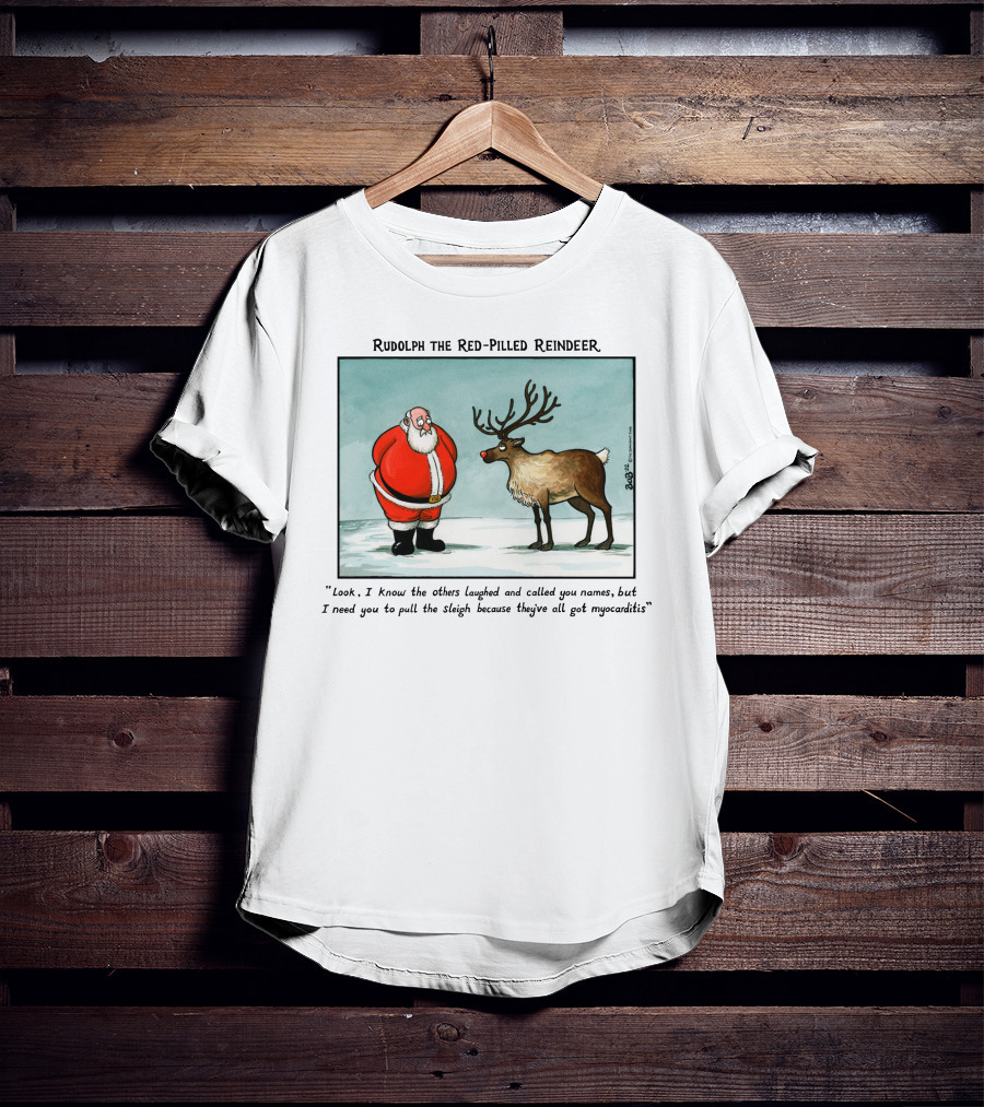 Rudolph The Red-Pilled Reindeer Santa Sleigh Myocarditis Joke T-Shirt
