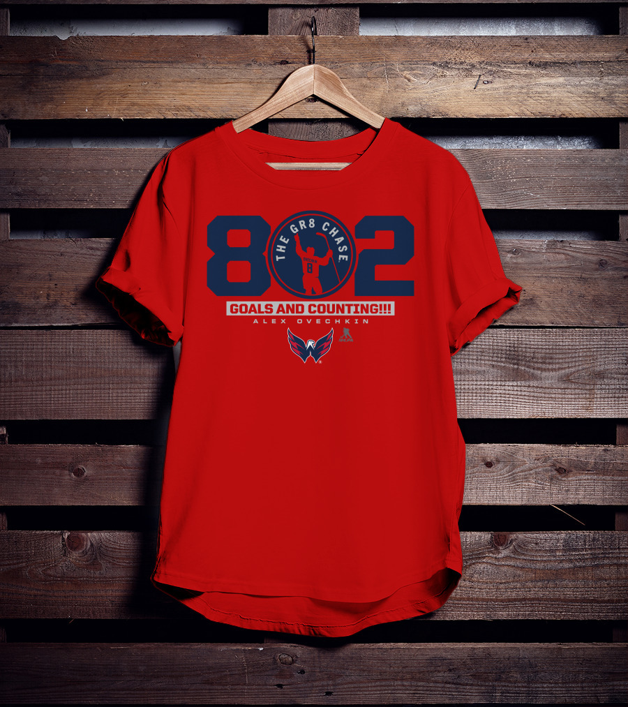 802 Ovechkin The Gr8 Chase Goals And Counting Alex Ovechkin T-Shirt