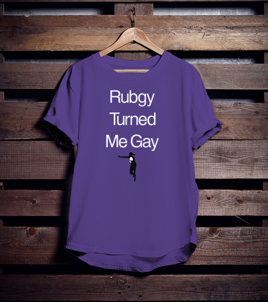 Rubgy Turned Me Gay T-Shirt