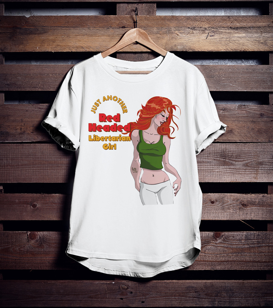 Just Another Red Headed Libertarian Girl T-Shirt