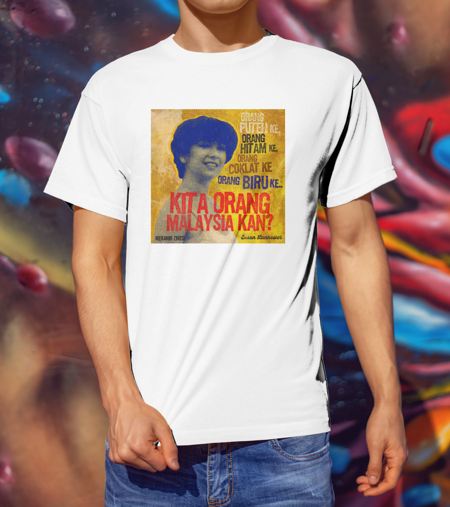 Orang Putih Hitam Coklat Biru Kita Orang Malaysia Kan Mekanik 1983 Susan Lankester T-Shirt