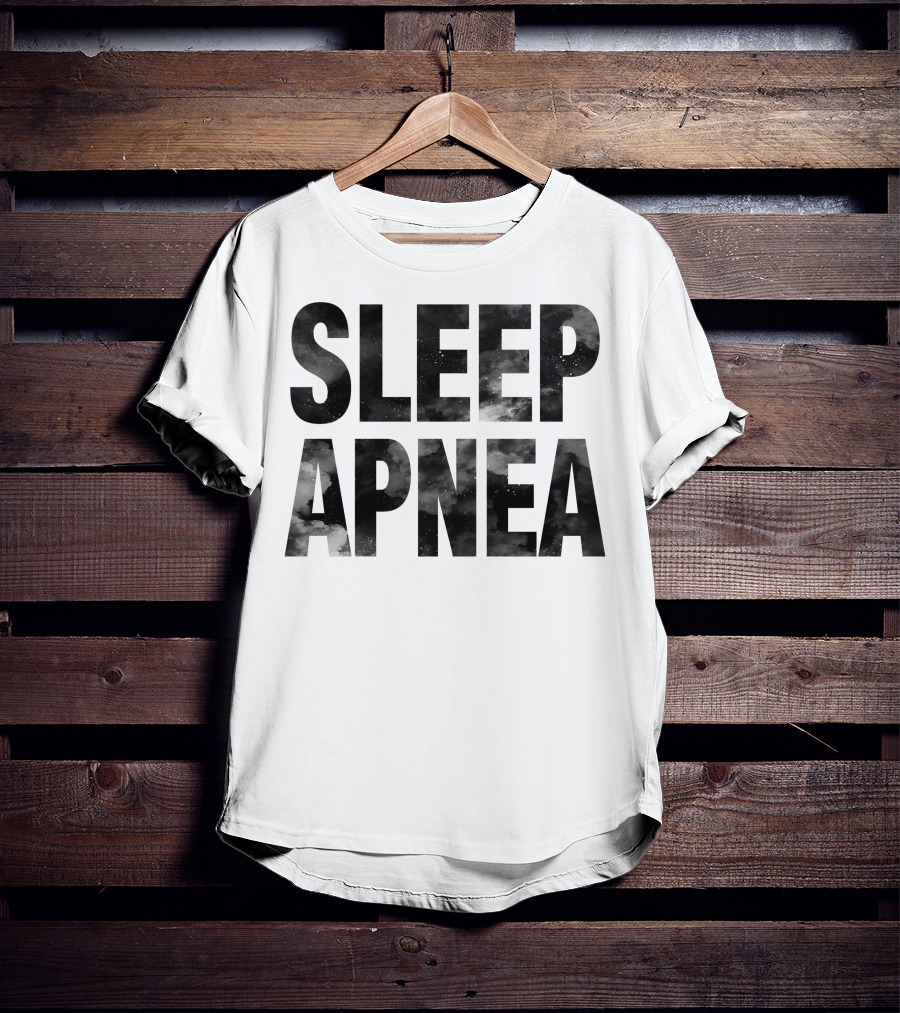 SLEEP APNEA T-Shirt