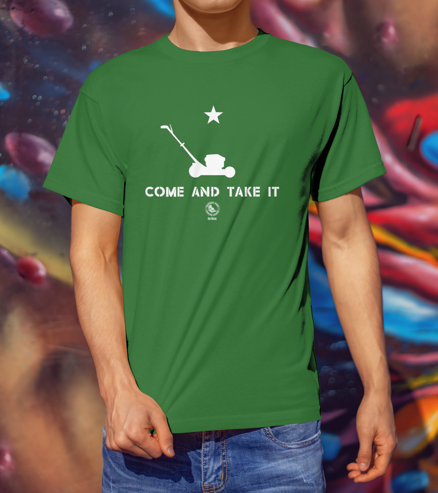 Come And Take It Lawn Mower Star Outkick T-Shirt